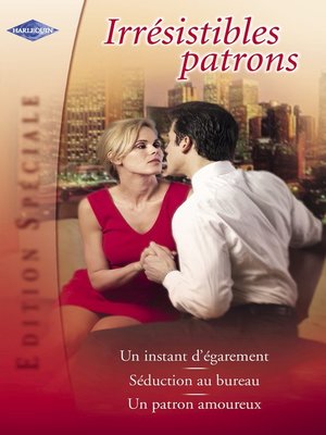 cover image of Irrésistibles patrons (Harlequin Edition Spéciale)